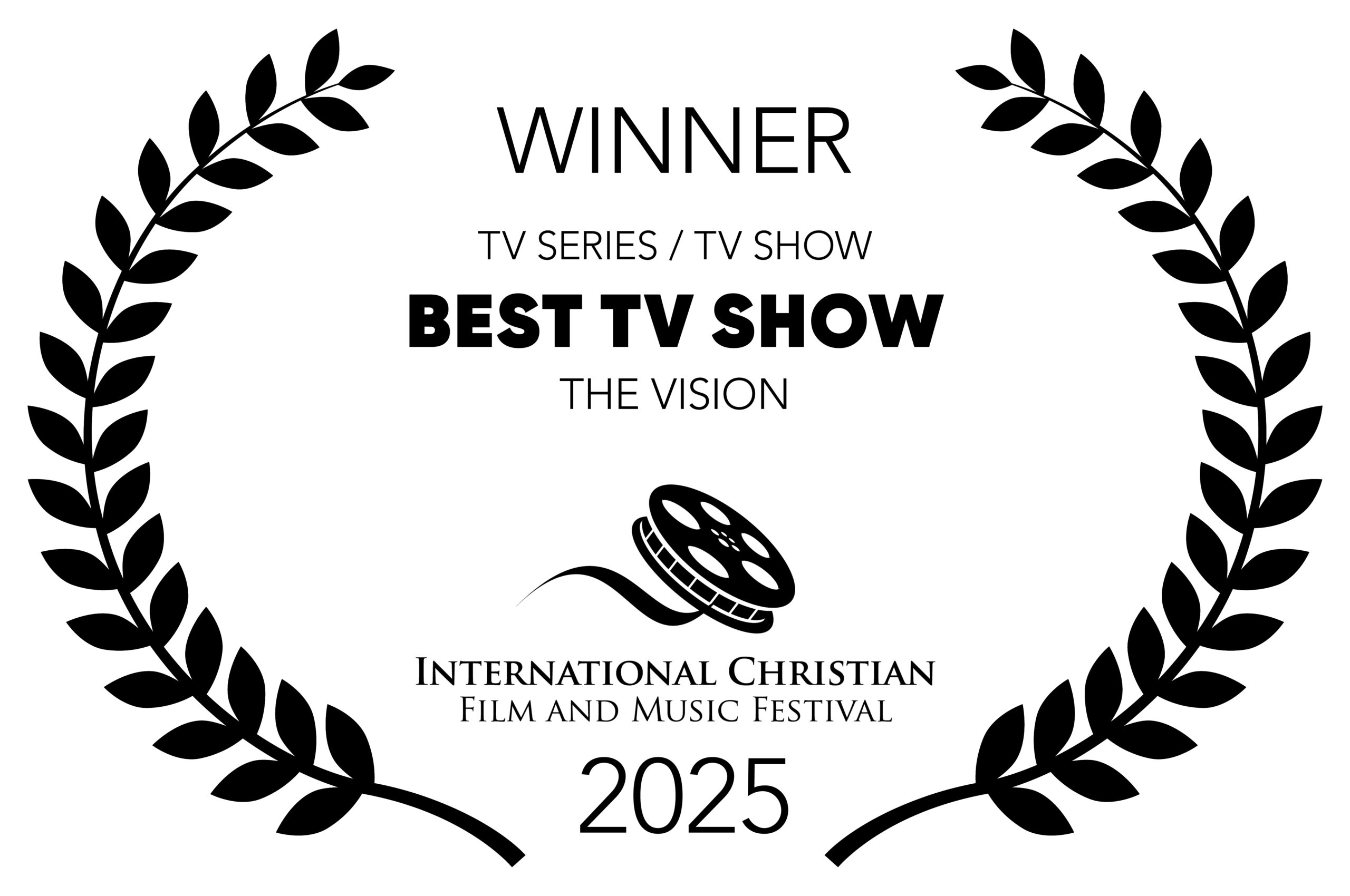 The Vision TV Show - International Christian Film and Music Festival - Winner Best TV Show The Vision TV Show - International Christian Film and Music Festival - Winner Best TV Show